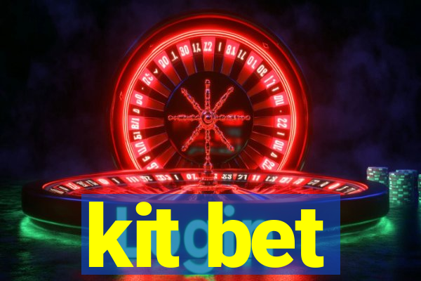 kit bet